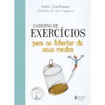 CADERNO DE EXERCÍCIOS PARA SE LIBERTAR DE SEUS MEDOS