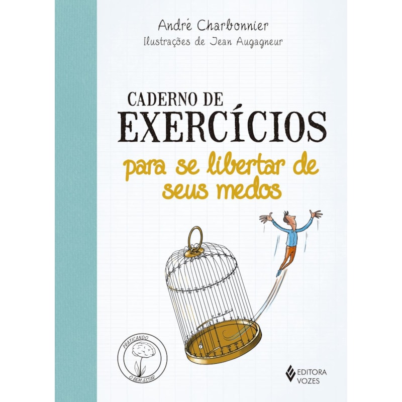 CADERNO DE EXERCÍCIOS PARA SE LIBERTAR DE SEUS MEDOS