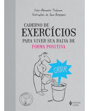 CADERNO DE EXERCÍCIOS PARA VIVER SUA RAIVA DE FORMA POSITIVA