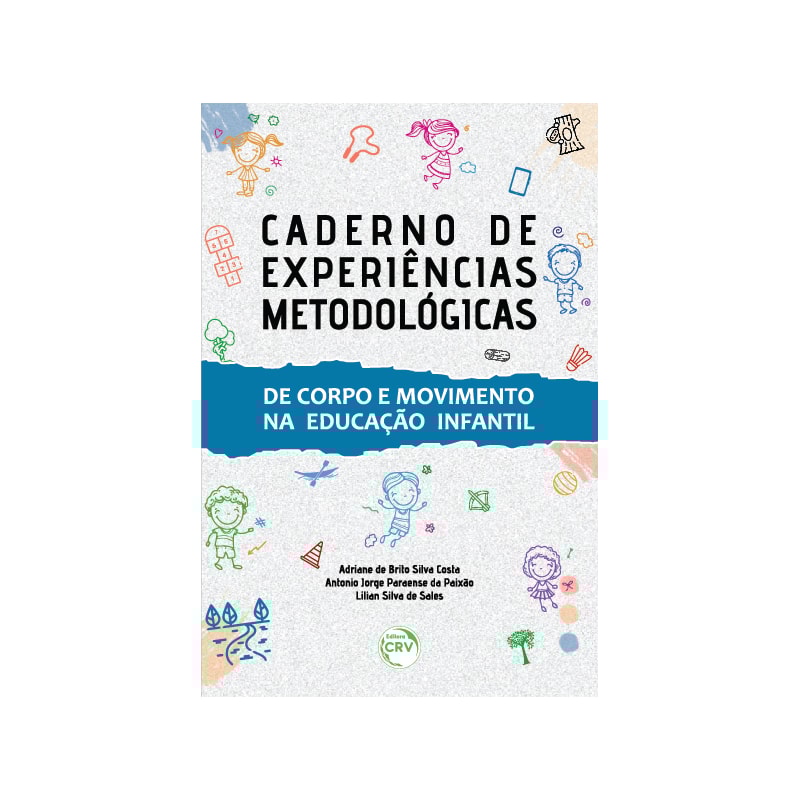CADERNO DE EXPERIÊNCIAS METODOLÓGICAS: DE CORPO E MOVIMENTO NA EDUCAÇÃO INFANTIL