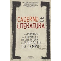 CADERNO DE LITERATURA - UM PERCURSO DE FORMAÇÃO EM LITERATURA NA EDUCAÇÃO DO CAMPO