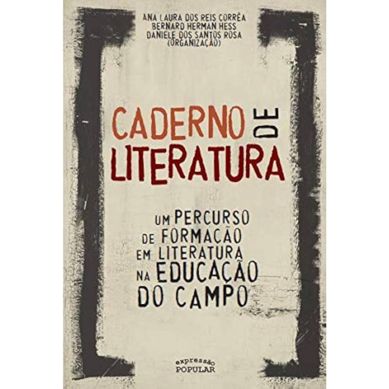 CADERNO DE LITERATURA - UM PERCURSO DE FORMAÇÃO EM LITERATURA NA EDUCAÇÃO DO CAMPO