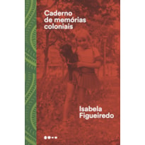 Caderno de memórias coloniais