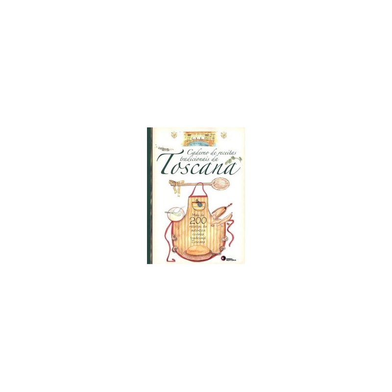 CADERNO DE RECEITAS TRADICIONAIS DA TOSCANA