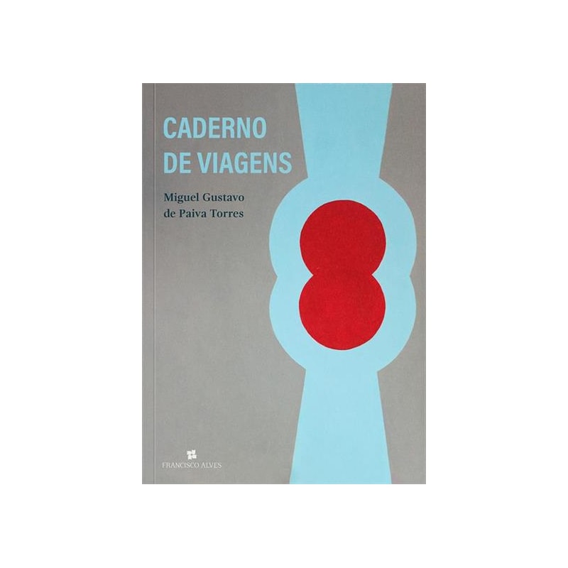CADERNO DE VIAGENS: UM DIPLOMATA NOS QUATRO CANTOS DO MUNDO