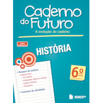 CADERNO DO FUTURO HISTÓRIA 6º ANO