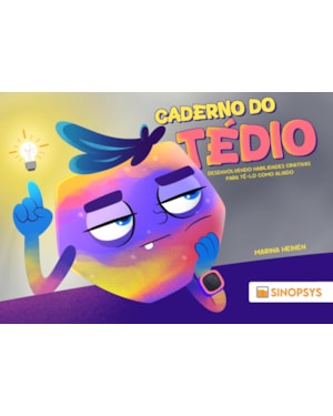 Caderno do tédio: desenvolvendo habilidades criativas para tê-lo como aliado