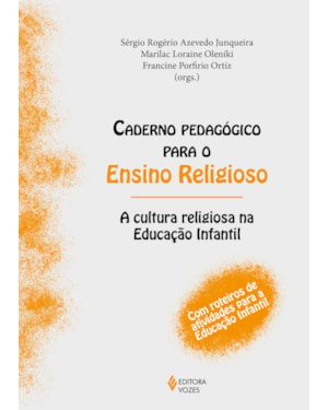 CADERNO PEDAGÓGICO PARA O ENSINO RELIGIOSO: A CULTURA RELIGIOSA NA EDUCAÇÃO INFANTIL