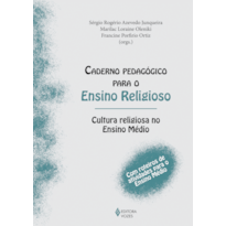 CADERNO PEDAGÓGICO PARA O ENSINO RELIGIOSO: CULTURA RELIGIOSA NO ENSINO MÉDIO