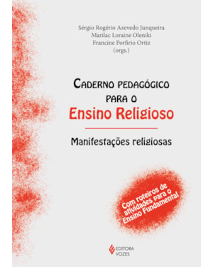 CADERNO PEDAGÓGICO PARA O ENSINO RELIGIOSO - MANIFESTAÇÕES RELIGIOSAS: COM ROTEIROS DE ATIVIDADES PARA O ENSINO FUNDAMENTAL