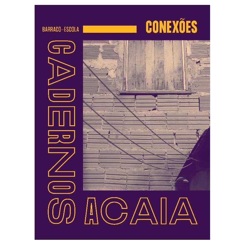 CADERNOS ACAIA Nº 2 - BARRACO - ESCOLA: CONEXÕES
