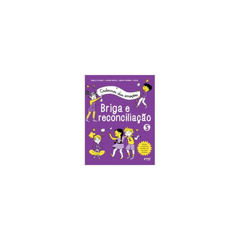 Cadernos das Emoções: Briga e reconciliação - Vol. 5