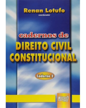 CADERNOS DE DIREITO CONSTITUCIONAL CIVIL - CADERNO 2