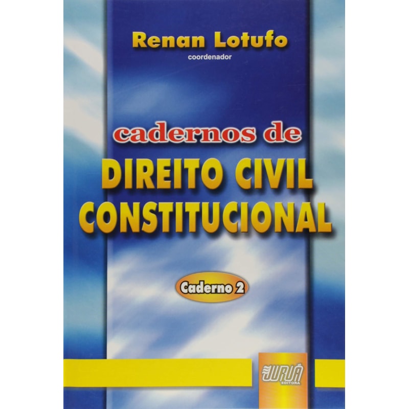 CADERNOS DE DIREITO CONSTITUCIONAL CIVIL - CADERNO 2