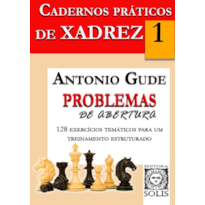 CADERNOS PRÁTICOS DE XADREZ - PROBLEMAS DE ABERTURA