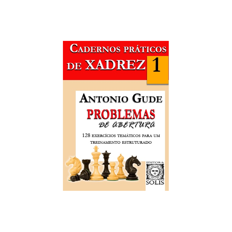 CADERNOS PRÁTICOS DE XADREZ - PROBLEMAS DE ABERTURA