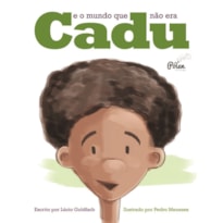 CADU - E O MUNDO QUE NÃO ERA