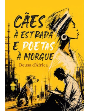 CÃES À ESTRADA E POETAS À MORGUE