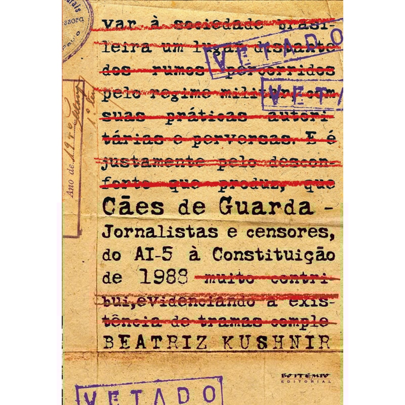 Cães de guarda: jornalistas e censores, do AI-5 à Constituição de 1988