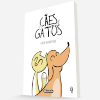 CÃES E GATOS: A ARTE DO CONVÍVIO
