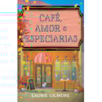 CAFÉ, AMOR E ESPECIARIAS: SÉRIE AMORES DE DREAM HARBOR