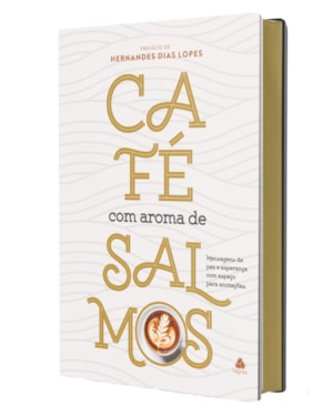 Café com aroma de Salmos: Mensagens de paz e esperança - com espaço para anotações