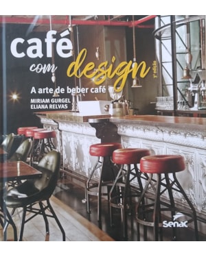 CAFÉ COM DESIGN: A ARTE DE BEBER CAFÉ