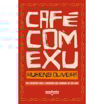 CAFÉ COM EXU: UM ENCONTRO COM A SABEDORIA QUE CAMINHA AO SEU LADO