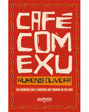 CAFÉ COM EXU: UM ENCONTRO COM A SABEDORIA QUE CAMINHA AO SEU LADO