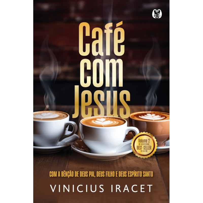Café com Jesus 2: Com a bênção de Deus Pai, Deus Filho e Deus Espírito Santo