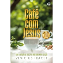 Café com Jesus 3: Com a bênção de Deus Pai para uma nova estação