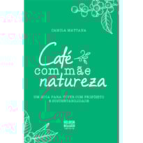 CAFÉ COM MÃE NATUREZA