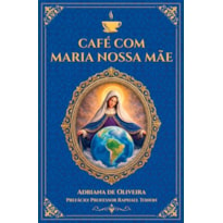 CAFÉ COM MARIA NOSSA MÃE