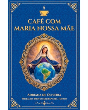 CAFÉ COM MARIA NOSSA MÃE