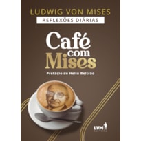 CAFÉ COM MISES: REFLEXÕES DIÁRIAS