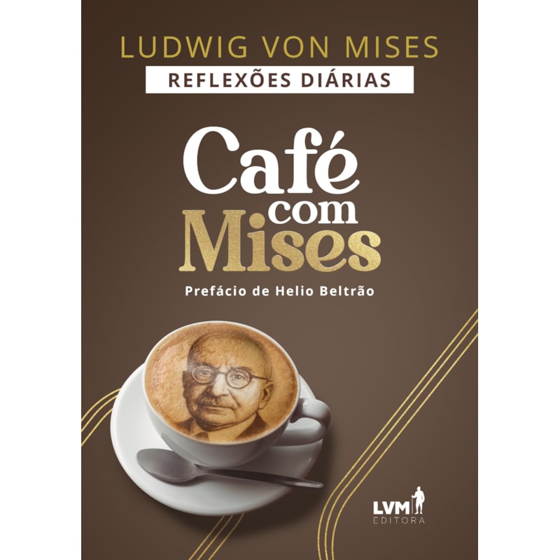 CAFÉ COM MISES: REFLEXÕES DIÁRIAS