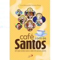 Café com os Santos: Um guia prático par a vida em passos diários
