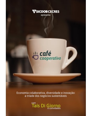 Café cooperativo: economia colaborativa, diversidade e inovação: a tríade dos negócios sustentáveis