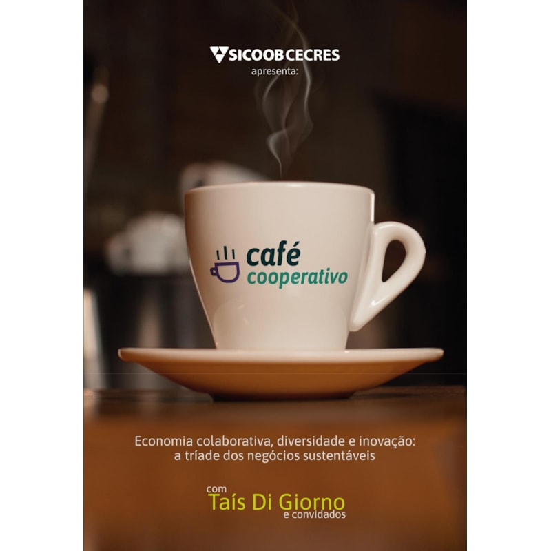 Café cooperativo: economia colaborativa, diversidade e inovação: a tríade dos negócios sustentáveis