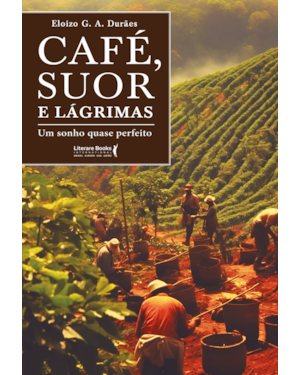 Café, suor e lágrimas: um sonho quase perfeito