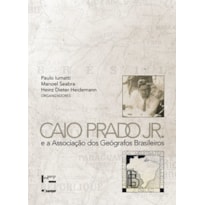 Caio Prado jr. e a associação dos geógrafos brasileiros