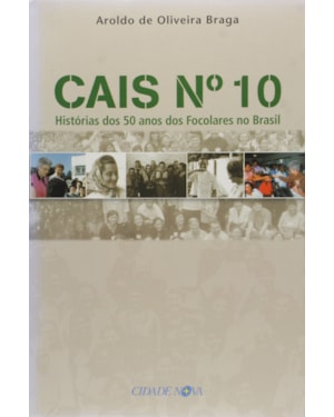 CAIS N 10 - HISTORIAS DOS 50 ANOS DOS FOCOLARES NO BRASIL