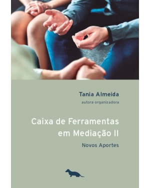 CAIXA DE FERRAMENTAS EM MEDIAÇÃO II: NOVOS APORTES