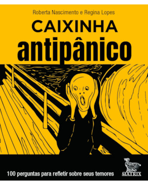 CAIXINHA ANTIPÂNICO: 100 PERGUNTAS PARA REFLETIR SOBRE OS SEUS TEMORES