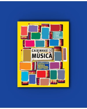 Caixinhas de música: conversas sobre música brasileira, tempo e cidades