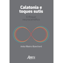 CALATONIA E TOQUES SUTIS: ENFOQUE NEUROCIENTÍFICO