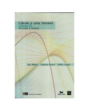 CALCULO A UMA VARIAVEL - VOL. II - DERIVADA E INTEGRAL - 5ª