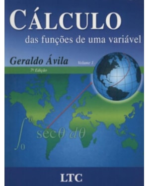 CALCULO DAS FUNÇÕES DE UMA VARIÁVEL VOL. 1