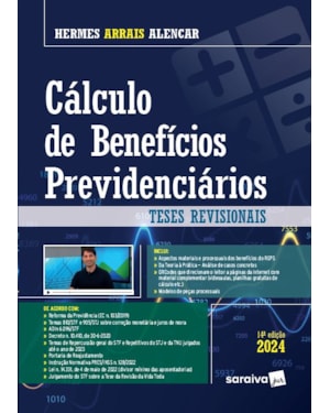 CÁLCULO DE BENEFÍCIOS PREVIDENCIÁRIOS - 14ª EDIÇÃO 2024