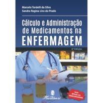 CÁLCULO E ADMINISTRAÇÃO DE MEDICAMENTOS NA ENFERMAGEM